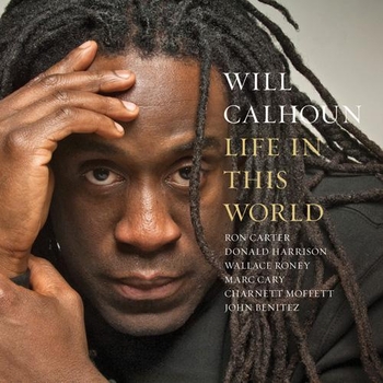 Will Calhoun - Life In This World