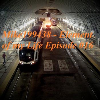 Mike199438 - Element of my Life Episode 016