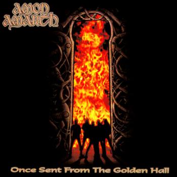 Amon Amarth - Once Sent from the Golden Hall