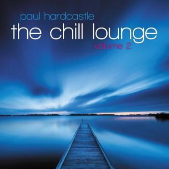 Paul Hardcastle - The Chill Lounge Vol. 2