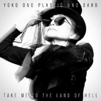 Yoko Ono Plastic Ono Band - Take Me To The Land Of Hell