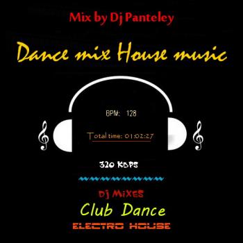 Mix by Dj Panteley - Dance mix House music