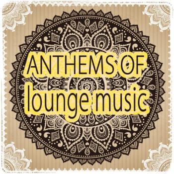 VA - Anthems of Lounge Music