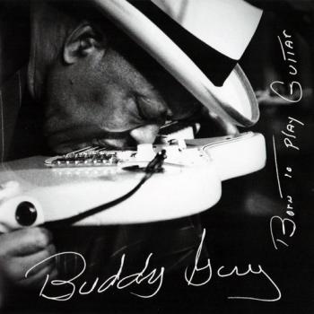 Buddy Guy - Born To Play Guitar