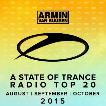 VA - A State Of Trance Radio Top 20: August/September/October 2015