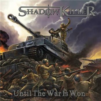 Shadowkiller - Until The War Is Won