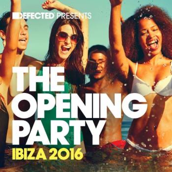 VA - Defected Presents: The Opening Party Ibiza