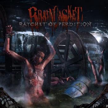 Braincasket - Ratchet Of Perdition