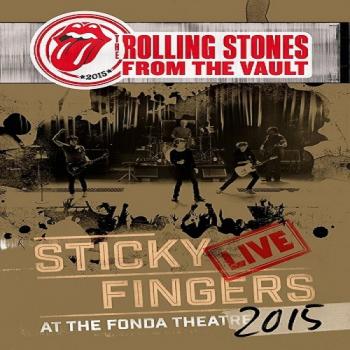 The Rolling Stones - From The Vault - Sticky Fingers: Live At The Fonda Theatre 2015