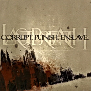 Last Breath - Corrupt.Punish.Enslave [EP]