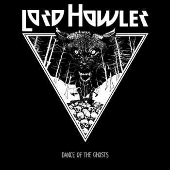 Lord Howler - Dance Of The Ghosts