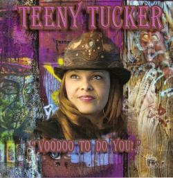 Teeny Tucker - Voodoo To Do You