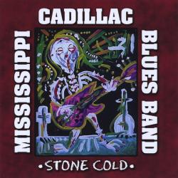 Mississippi Cadillac Blues Band - Stone Cold