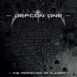 Defcon One - The Perfection Of Slavery