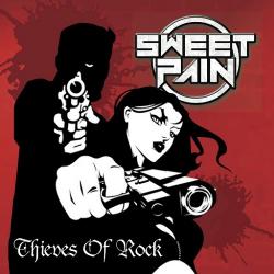 Sweet Pain - Thieves Of Rock