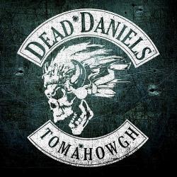 Dead Daniels - Tomahowgh
