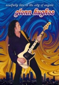 Glenn Hughes - Soulfully Live In The City Of Angels