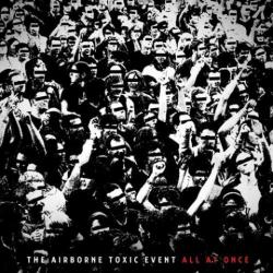 The Airborne Toxic Event - All At Once