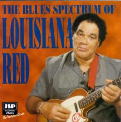 Louisiana Red - The Blues Spectrum of Louisiana Red