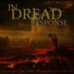 In Dread Response - Embers In The Spiritless Void