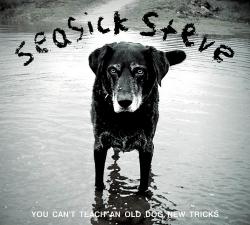 Seasick Steve - You Can't Teach An Old Dog New Tricks