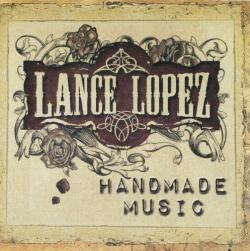 Lance Lopez - Handmade Music