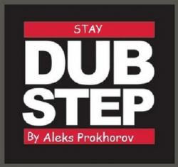 Aleks Prokhorov - Stay [Dubstep]