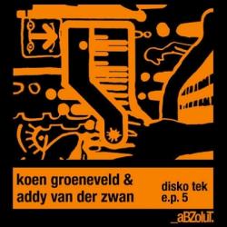 Koen Groeneveld & Addy Van Der Zwan - Disko Tek E.P. 5