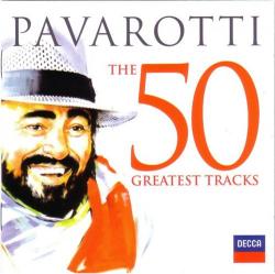 Luciano Pavarotti - The 50 Greatest Tracks