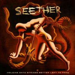 Seether - Holding Onto Strings Better Left to Fray