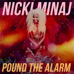 Nicki Minaj - Pound The Alarm