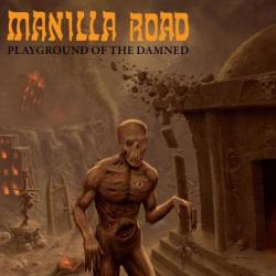 Manilla Road - Playground Of The Damned