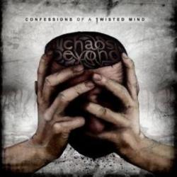 Chaos Beyond - Confessions Of A Twisted Mind