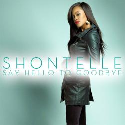 Shontelle - Say Hello To Goodbye