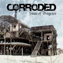 Corroded - State of Disgrace