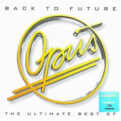 Opus - Back To Future: The Ultimate Best Of