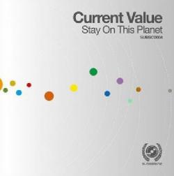 Current Value - Stay On This Planet