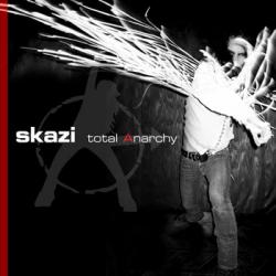 Skazi - Total Anarchy