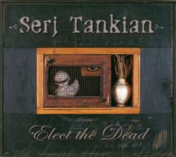 Serj Tankian - Elect The Dead