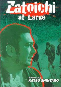   .    / Zatoichi at large