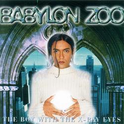 Babylon Zoo - The Boy With The X-Ray Eyes