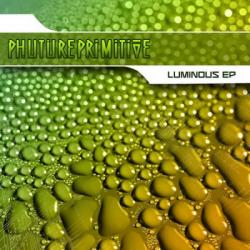 Phutureprimitive - Luminous EP