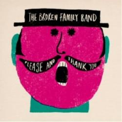 The Broken Family Band - Please And Thank You