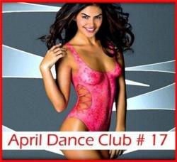 VA - April Dance Club #17