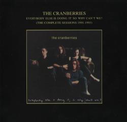 The Cranberries - Everybody Else Is Doing It So Why Can't We? (The Complete Sessions 1991-1993)