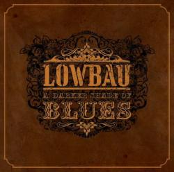 Lowbau - A Darker Shade Of Blues