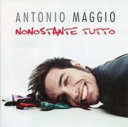 Antonio Maggio - Nonostante Tutto