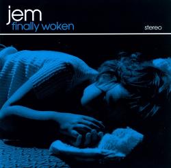 Jem - Finally Woken