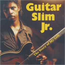 Guitar Slim Jr. - The Story Of My Life