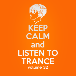 VA - Keep Calm and Listen to Trance Volume 32